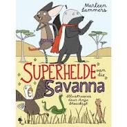 Superhelde van die Savanna deur Marleen Lammers