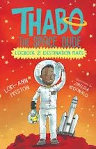 Thabo the space dude: Logbook 2: Destination Mars - Lori-Ann Preston