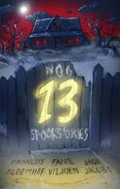 Nog 13 Spookstories deur Fanie Viljoen en Jaco Jacobs