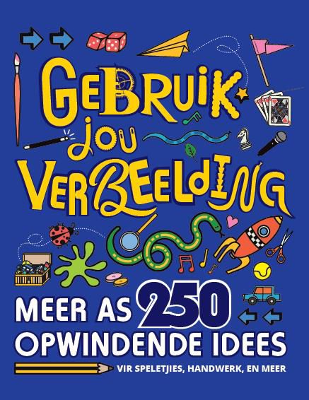 Gebruik Jou Verbeelding: Meer as 250 Opwindende Idees